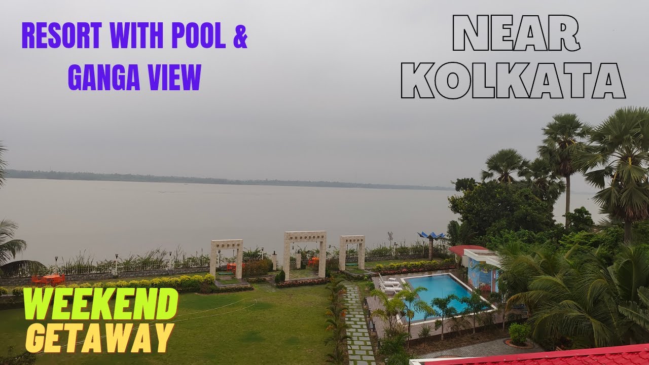 Nodi Teerae | Resort Near Kolkata | Pool and Ganga view | কলকাতার কাছে একটি রিসোর্ট | Weekend Trip