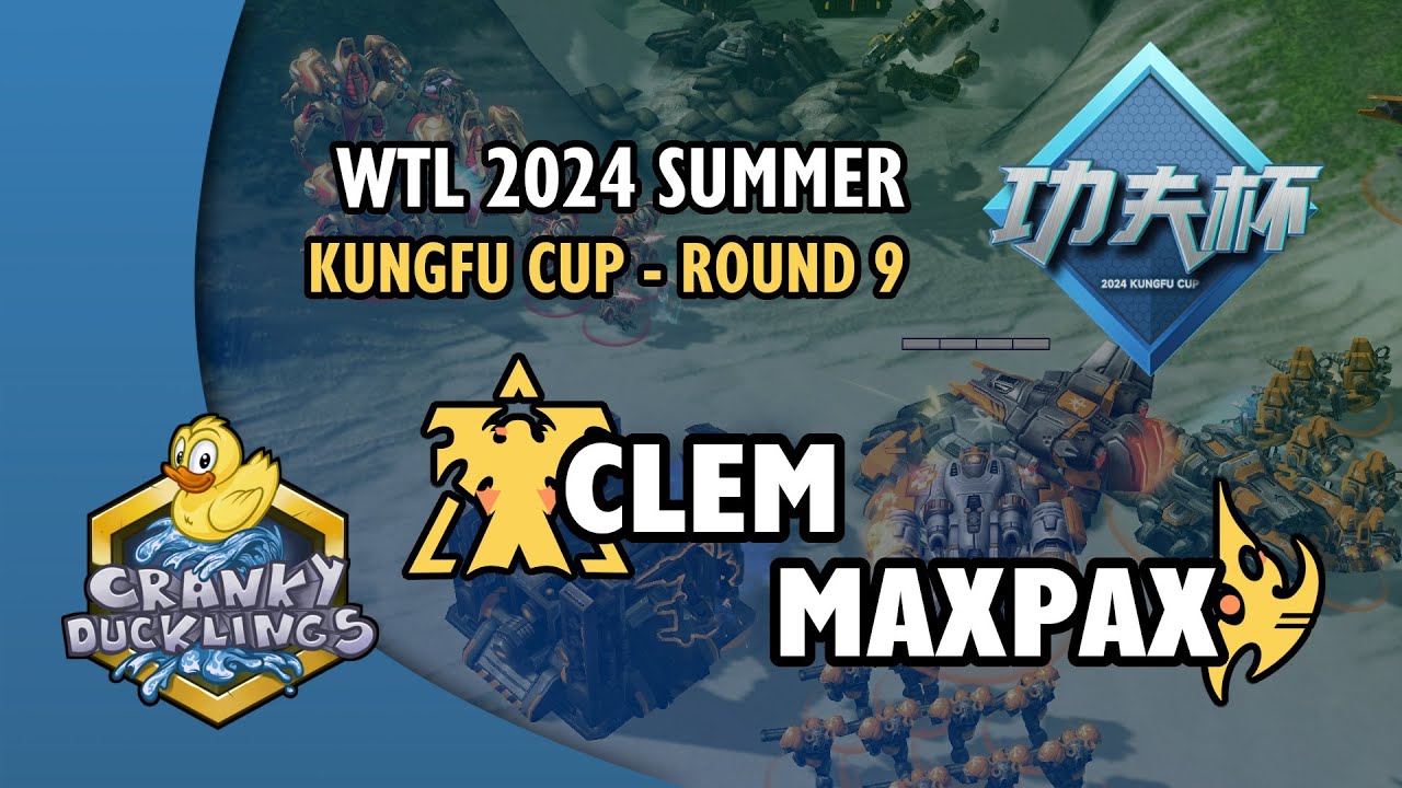 Clem vs MaxPax - TvP | WTL 2024 Summer: KungFu Cup Round 9 | Open StarCraft 2 Tournament