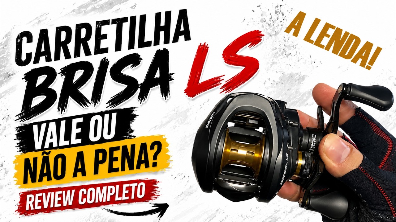 CARRETILHA BRISA LS - VALE OU NÃO A PENA? Review Completo. #010