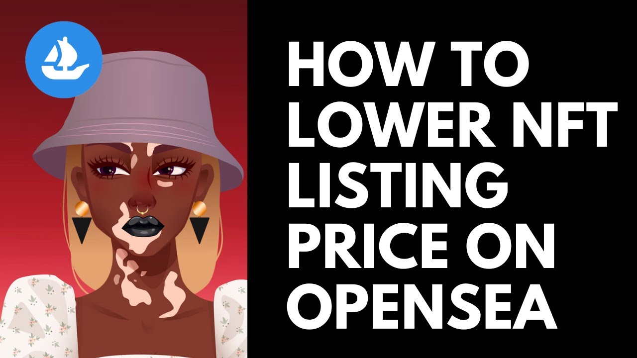 How to Lower the Price of an NFT Listing in OpenSea