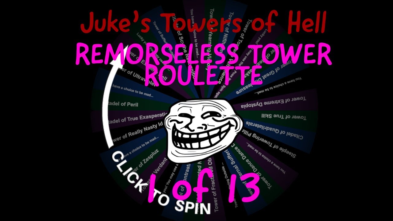 Juke's Towers of Hell: Remorseless Tower Roulette (1/13)