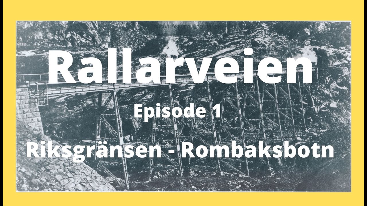Rallarveien episode 1   Riksgränsen Rombaksbotn