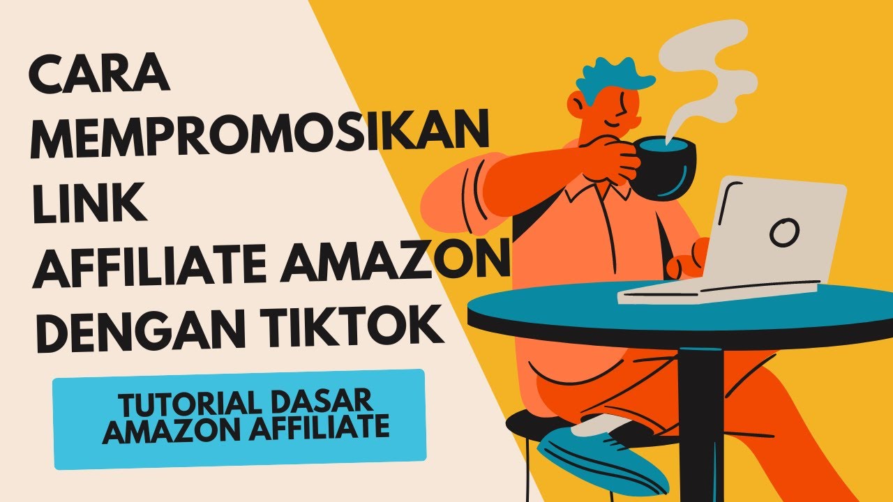 Cara Mempromosikan Link Affiliate Amazon Dengan TikTok - Tutorial Dasar Amazon Affiliate