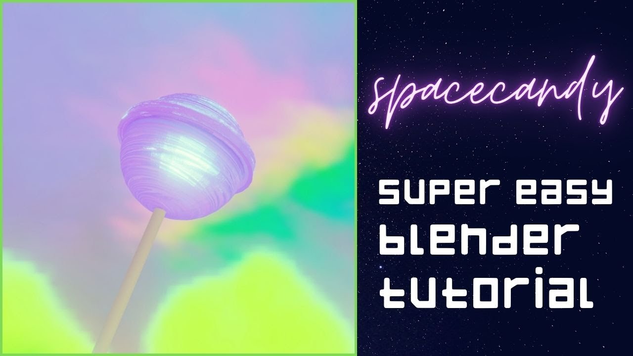 Space Candy - EASY Blender Tutorial