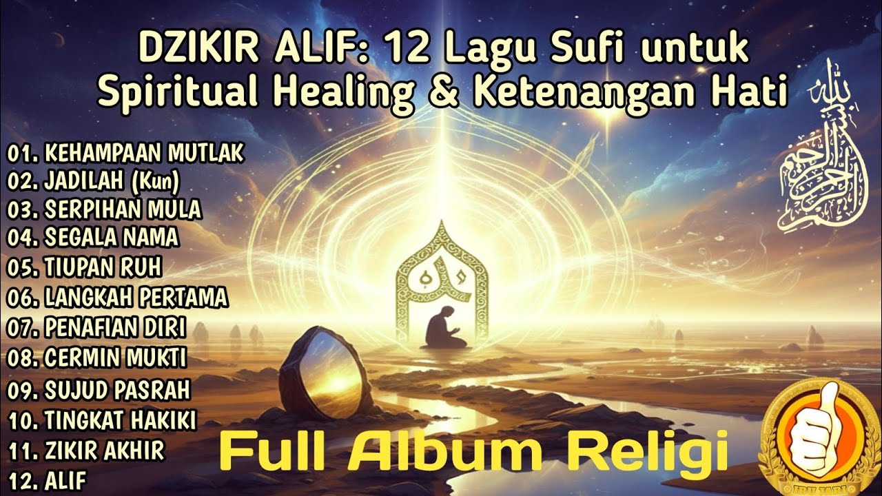 DZIKIR ALIF: 12 Lagu Sufi untuk Spiritual Healing & Ketenangan Hati (Full Album) 🕋🎶