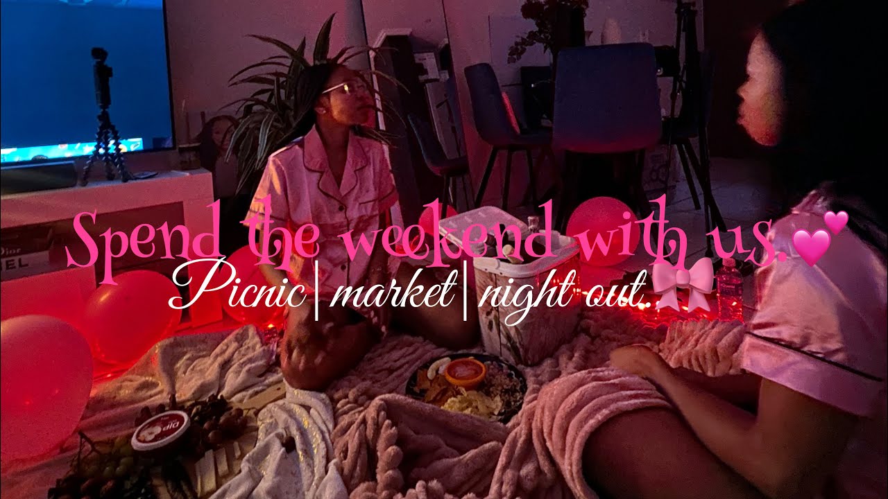 spend the weekend with my friends and I||indoor picnic||prison break market||South African YouTuber