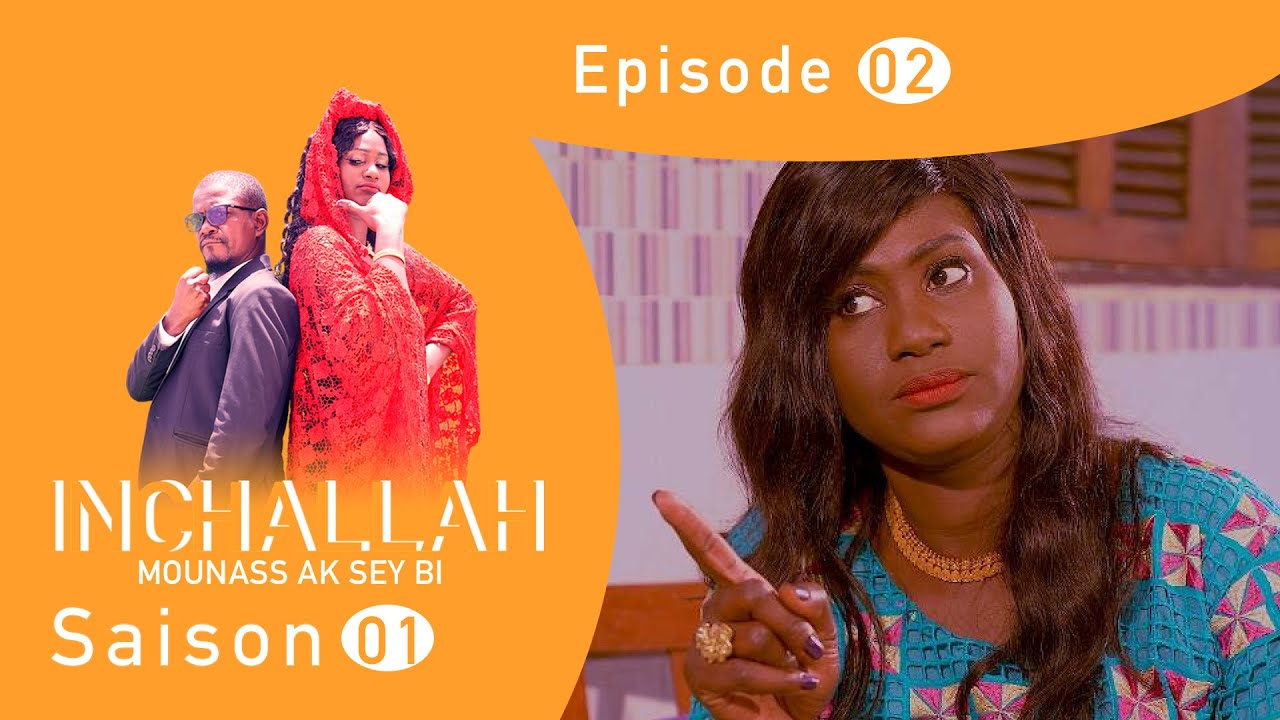 INCHALLAH, Mounass Ak Sey Bi - Saison 1 - Episode 2 **VOSTFR**