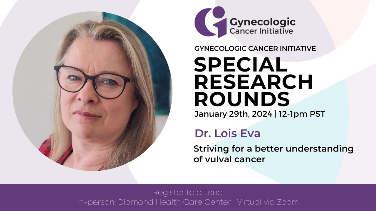 Striving for a better understanding of vulvar cancer &ndash; Dr. Lois Eva