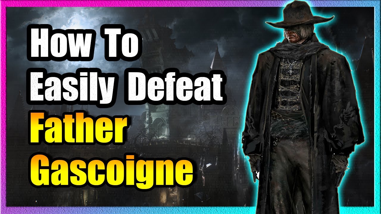 Father Gascoigne Boss Guide: Bloodborne