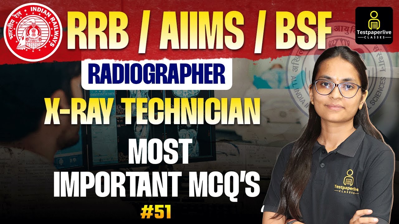 RRB Radiographer X-Ray Technician Exam #51 | AIIMS, BSF, ITBP Radiographer most important MCQ Class