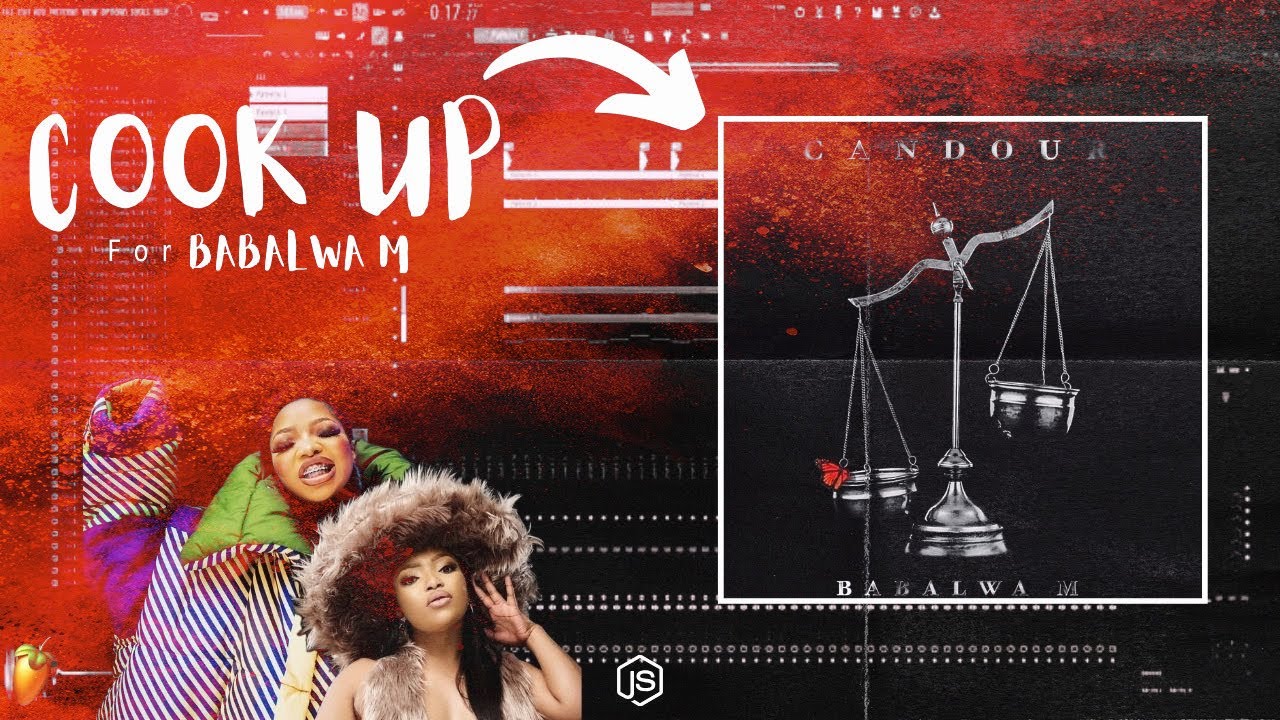 AMAPIANO COOKUP: For BABALWA M | CANDOUR | AMAPIANO TUTORIAL