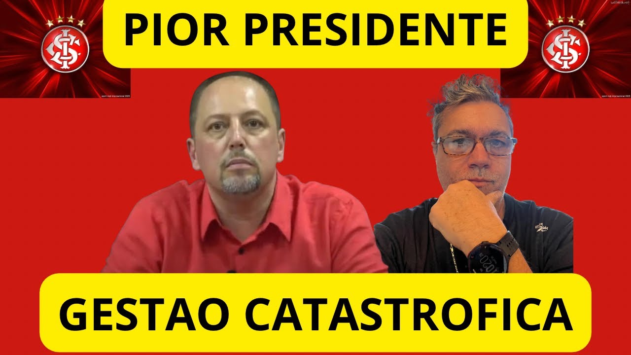 A GESTÃO QUE ACABOU COM O INTERNACIONAL / BARCELLOS O PIOR PRESIDENTE DA HISTÓRIA 