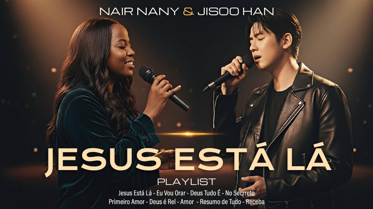 Nair Nany & Jisoo Han | Louvores Mais Marcantes e Poderosos Para Acalmar Sua Alma 🤍🔥