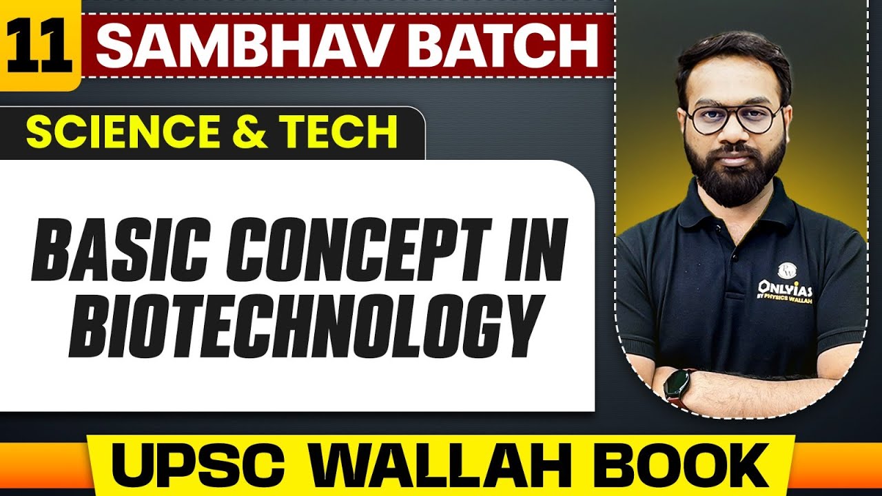 Basic Concept In Biotechnology Full Chapter | Science And Tech - Chapter 11 | UPSC Preparation