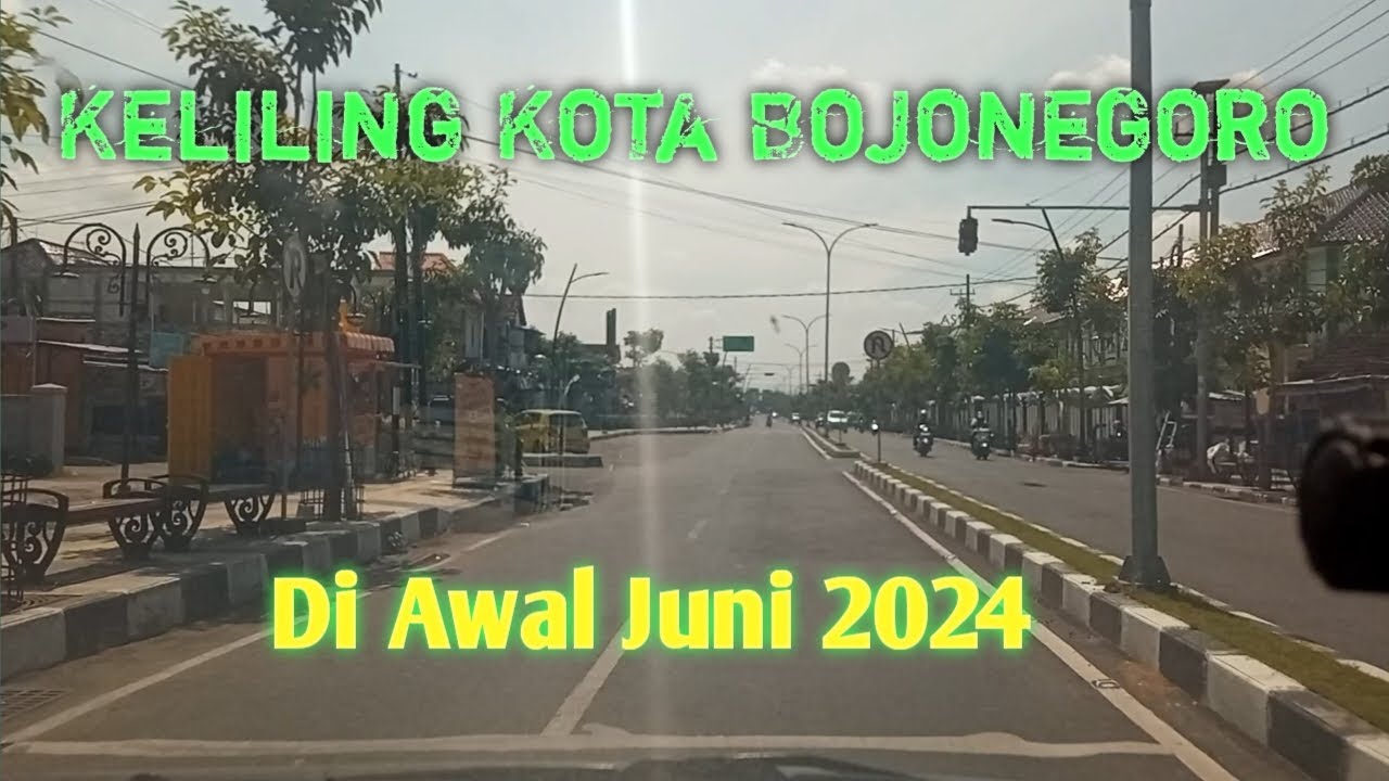 KELILING KOTA BOJONEGORO || Di Awal Juni 2024