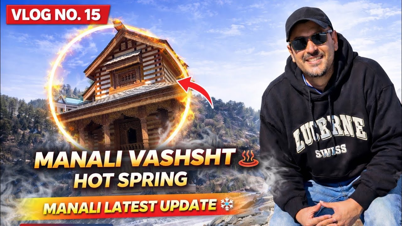 Manali Latest Update | Manali Today 21 Feb | Manali Vashisht Hot Spring | Vlog No 15 