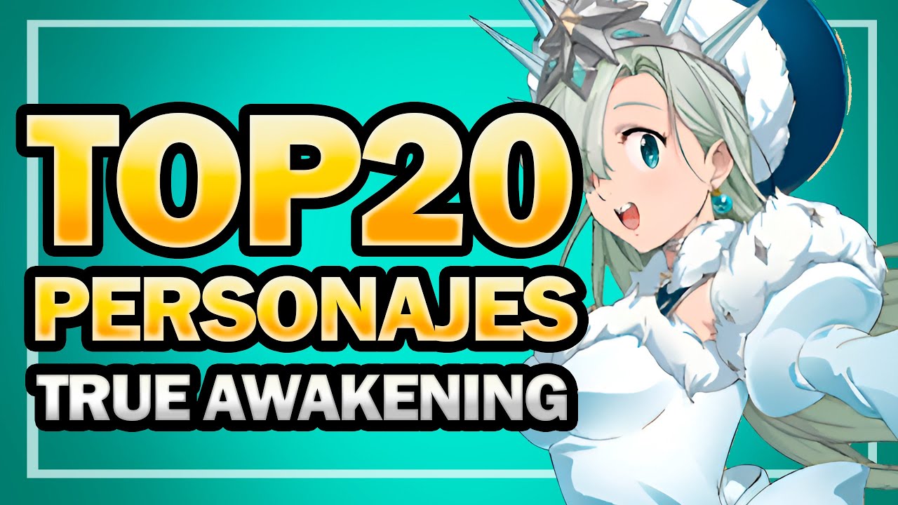 TOP 20 PERSONAJES TRUE AWAKENING 7DS ☝️🤓!!!! 