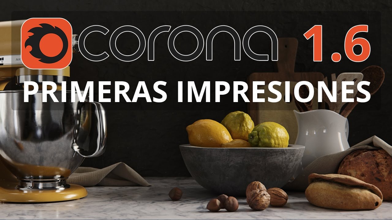Corona Render 1.6 - Primeras Impresiones