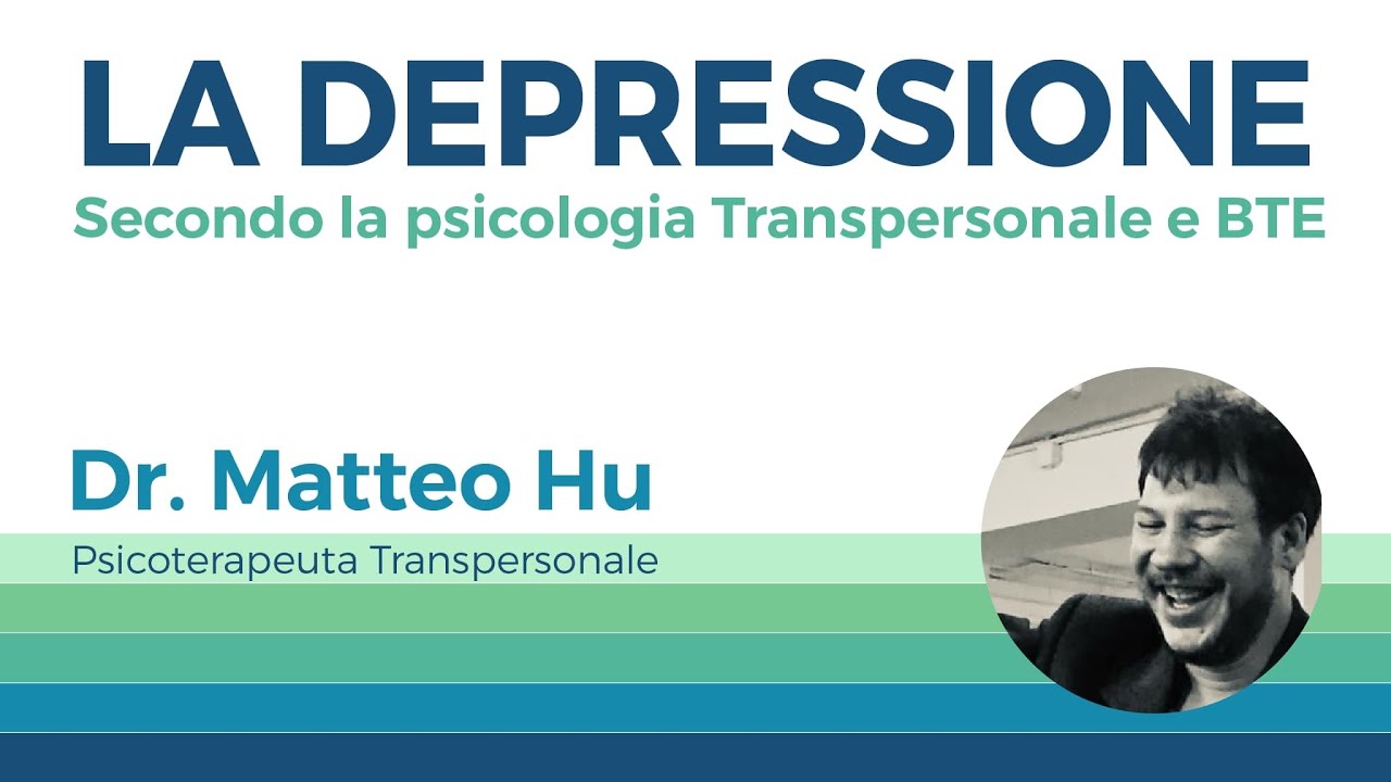 LA DEPRESSIONE secondo la psicologia transpersonale e BTE