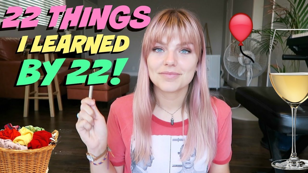 22 Things I Learned By 22