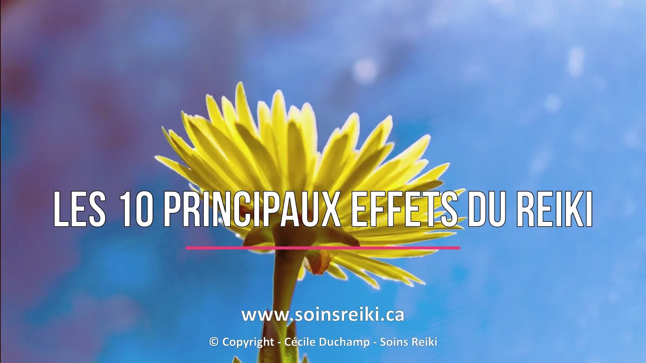 Les 10 principaux effets du Reiki - www.soinsreiki.ca