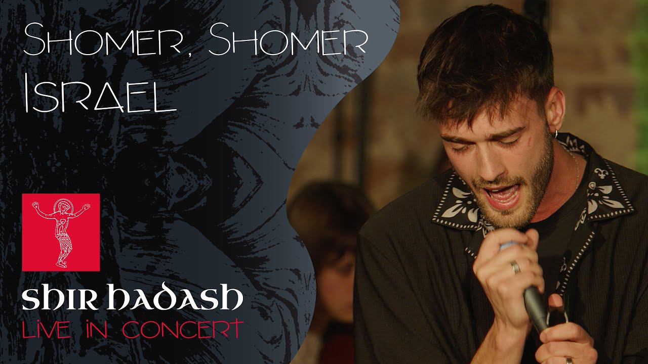 Shir Hadash Live in Concert - Shomer, Shomer Israel (Ten, kt&oacute;ry czuwa nad Izraelem)