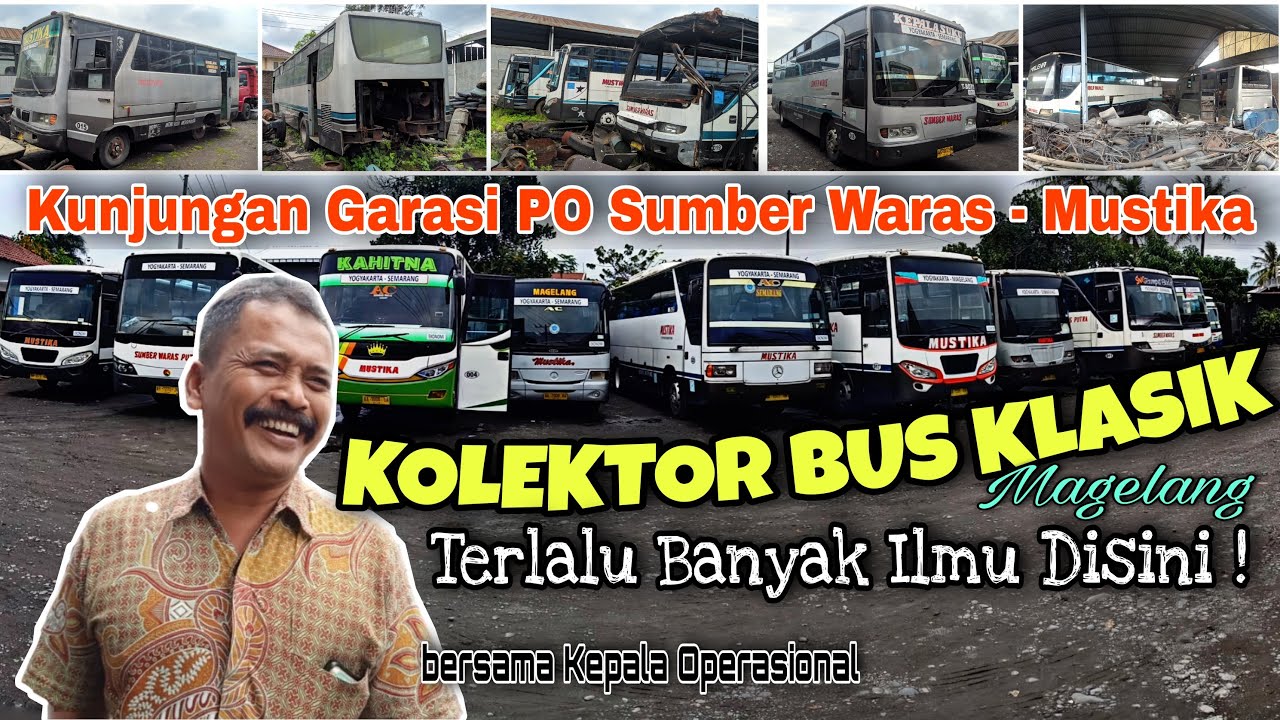 Terlalu Banyak Ilmu di Tempat Kolektor Bus Klasik ❗| Kunjungan Garasi PO SUMBER WARAS - MUSTIKA