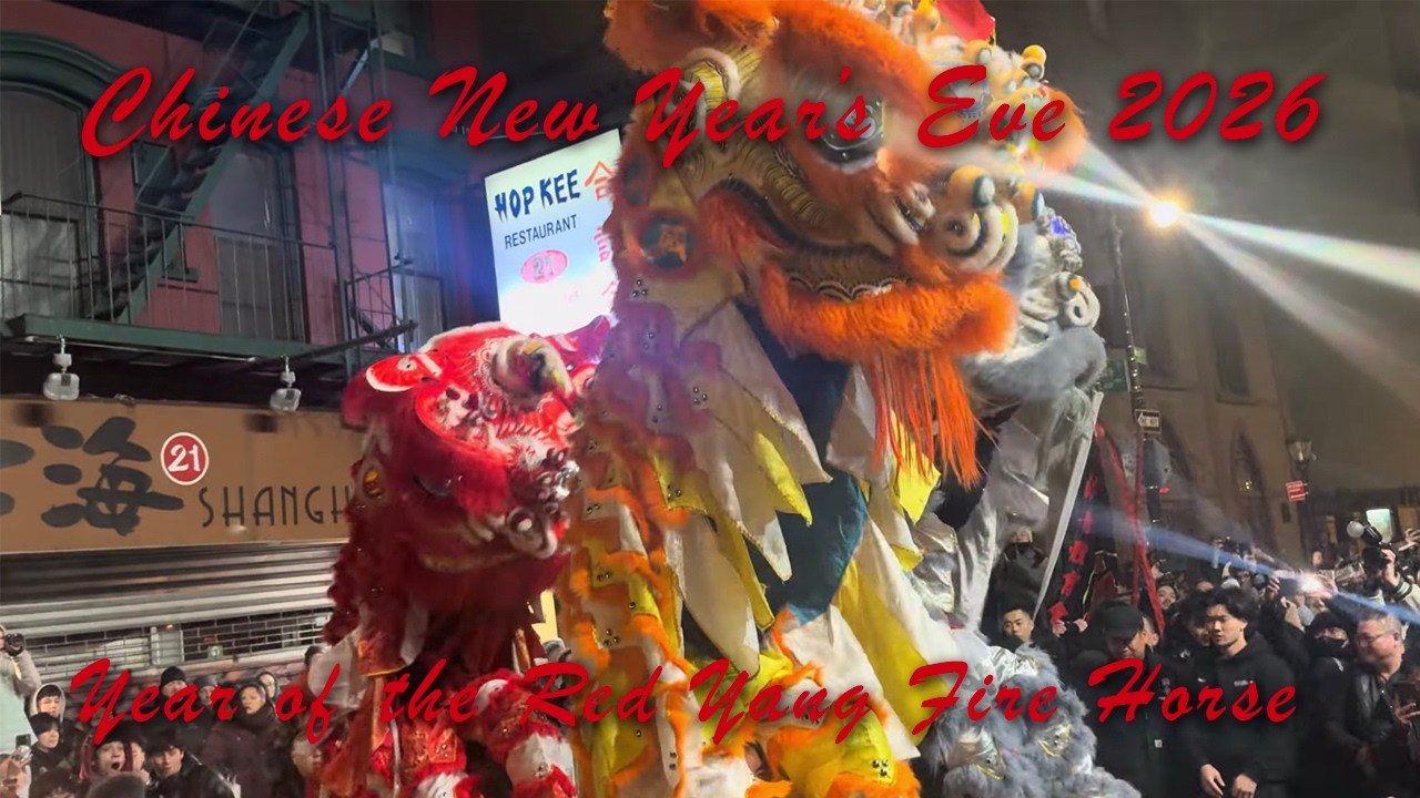 Chinese New Year's Eve 2026 - Year of the Red Yang Fire 🔥 Horse 🐎 - Chinatown, N.Y.C. Video #2