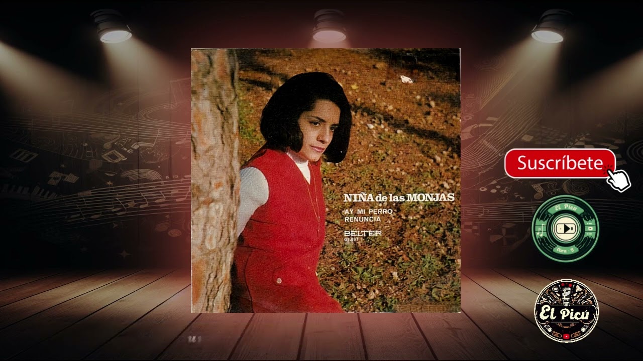 Niña de las Monjas - Ay mi perro / Renuncia