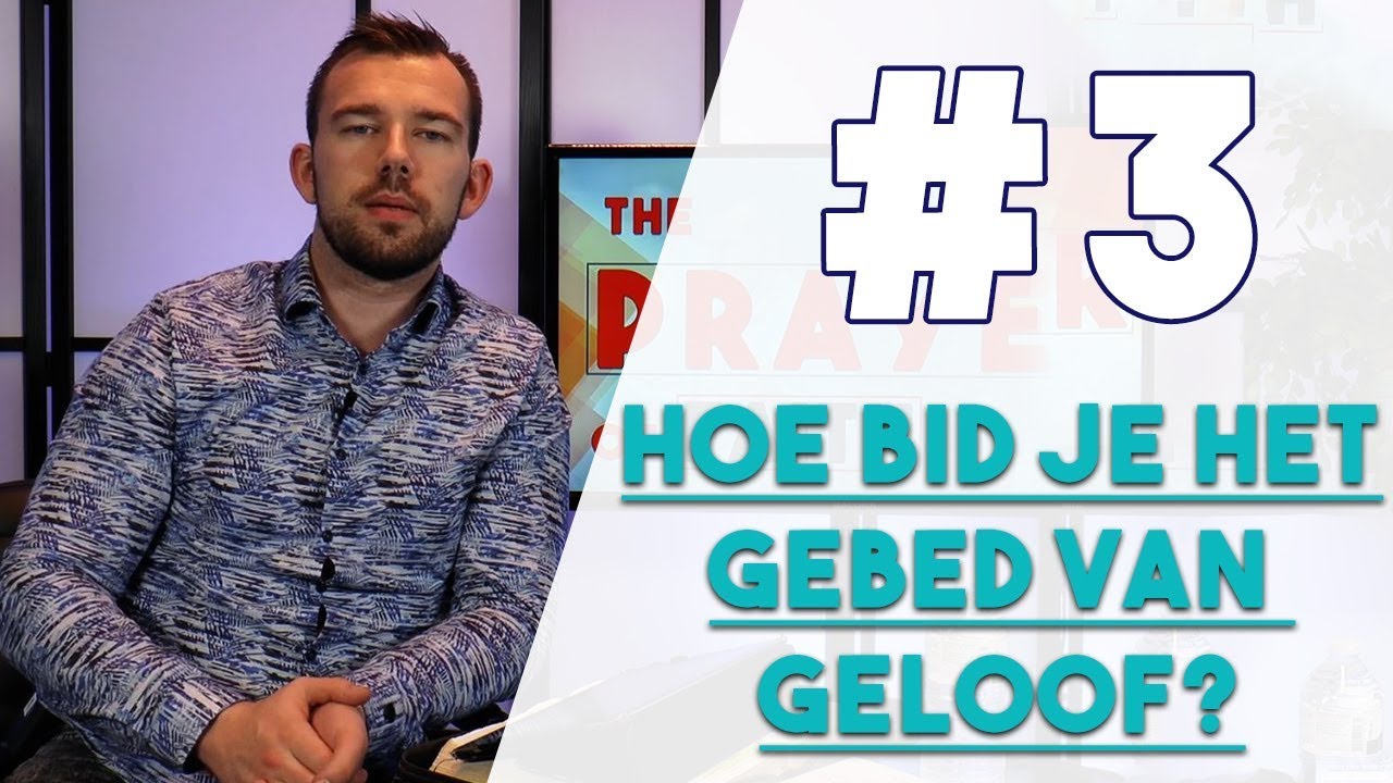 Hoe bid je het gebed van geloof? Tom de Wal - Voice Of Faith