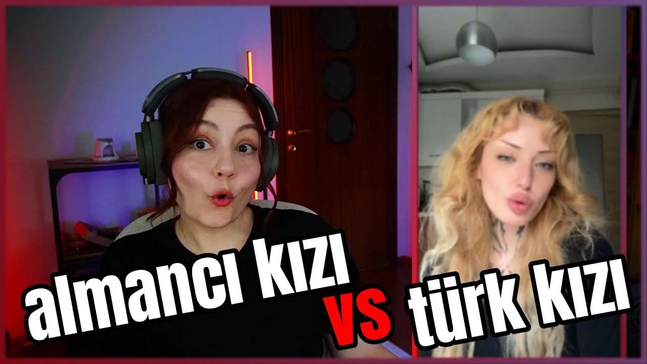 Almancı Kızı vs. Türk Kızı #reaksiyon