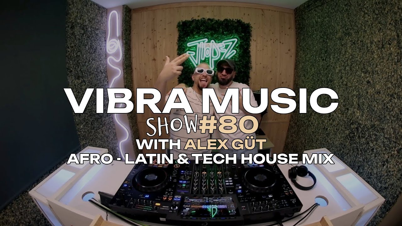 VIBRA MUSIC #80 - HAYME B2B ALEX GUT - AFRO - LATIN - TECH HOUSE MIX 2025