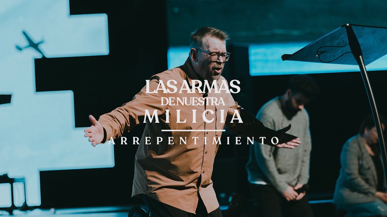 Chris Richards | Las Armas de Nuestra Milicia: Arrepentimiento (Predicas Cristianas 2021)