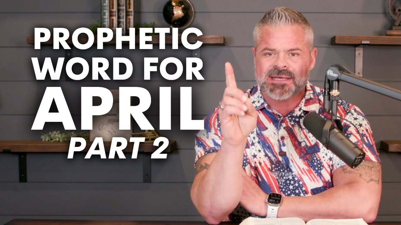 Prophetic Word for April (Part 2)