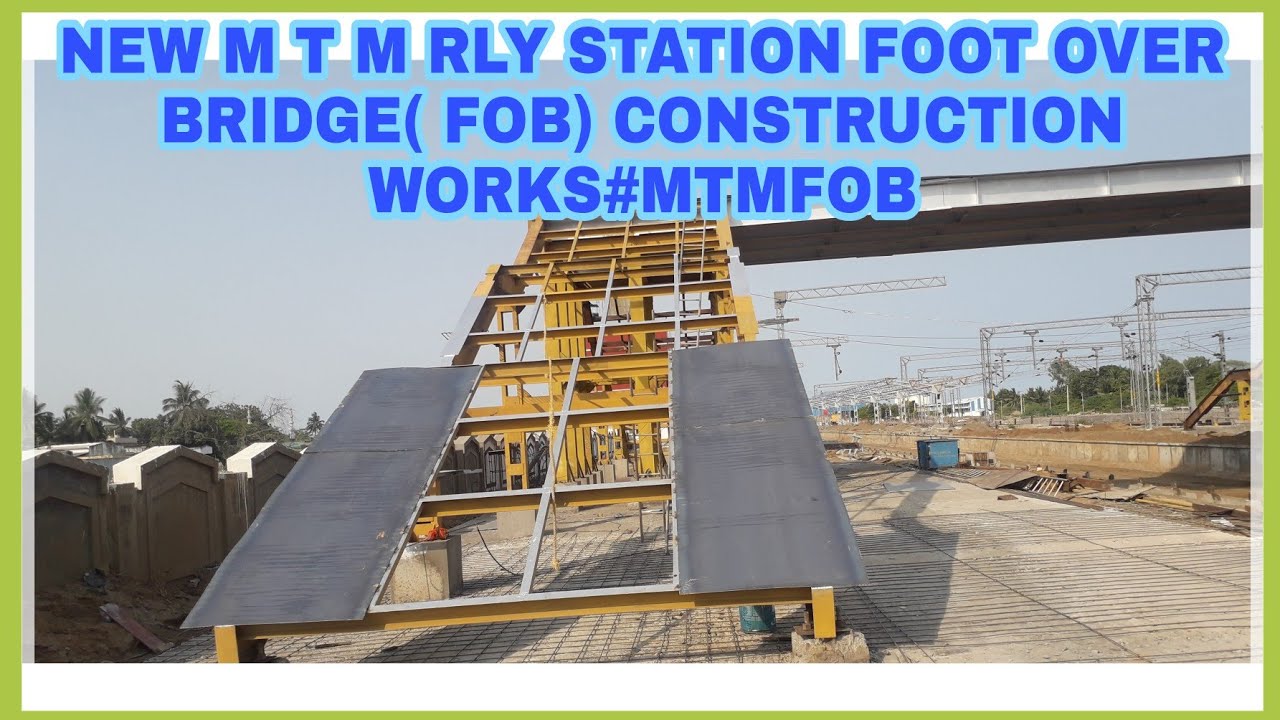 NEW M T M RLY STATION FOOT OVER BRIDGE( FOB) CONSTRUCTION WORKS#MTMFOB