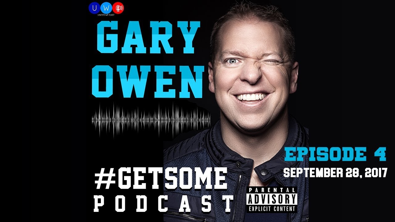 Gary Owen White Fear = Black Pain,  #GetSome Podcast EP 4