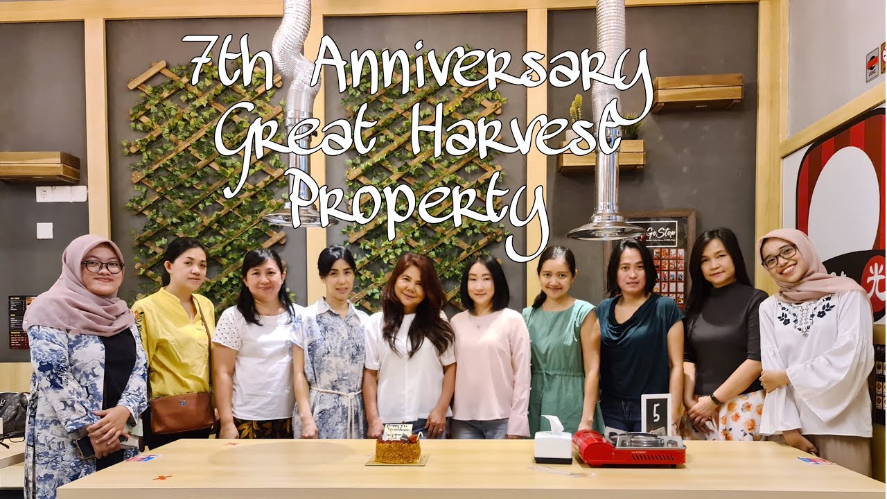 7th Anniversary Great Harvest Property - Sekilas info Great Harvest Property