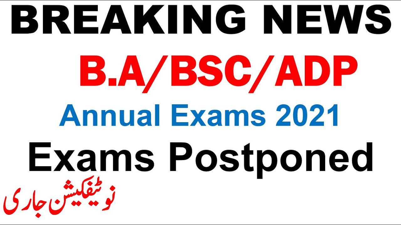 Breaking News BA/BSC/ADP Annual Exams 2021 Postponed Cancel Exams Official News Notification