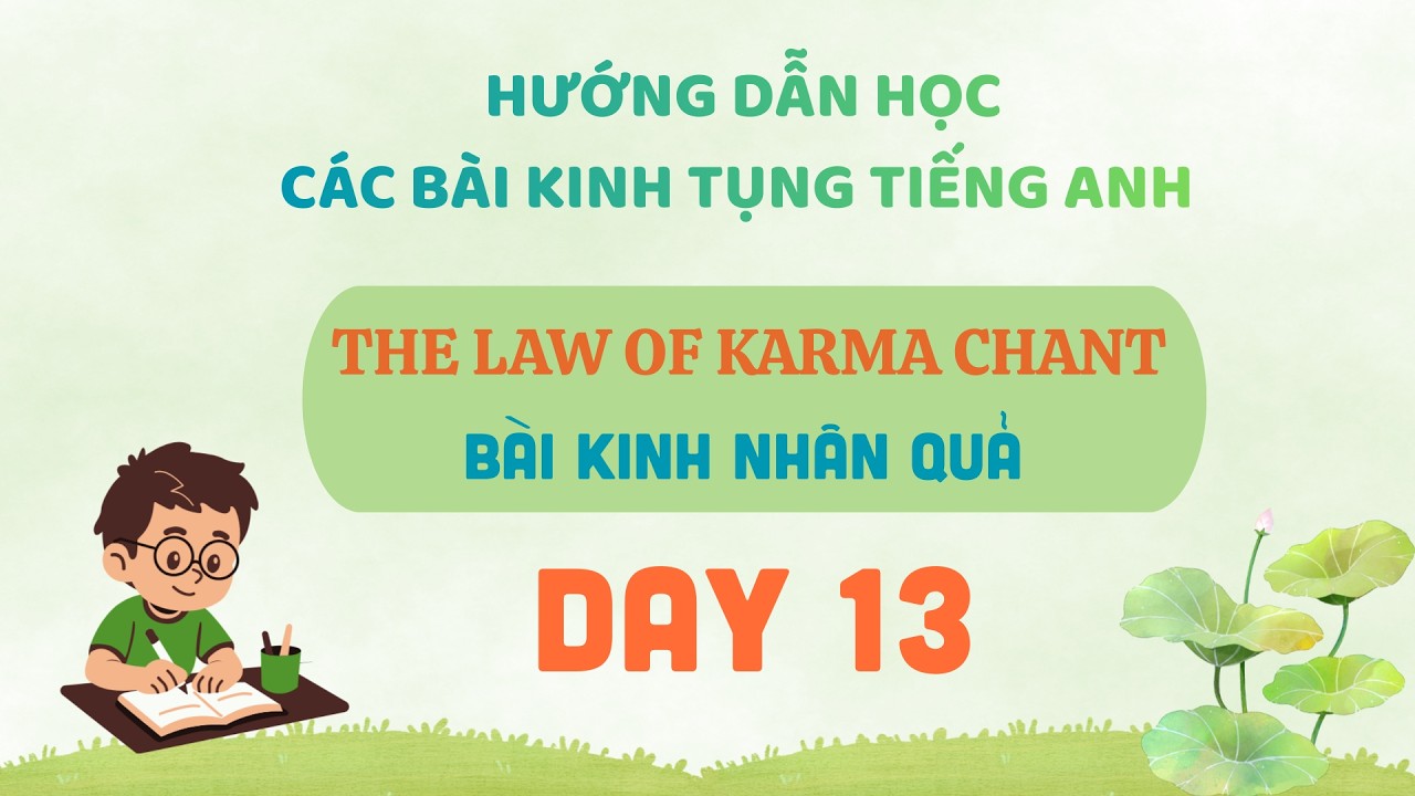 Day 13. Chant of Karma Law - Bài Kinh Nhân Quả