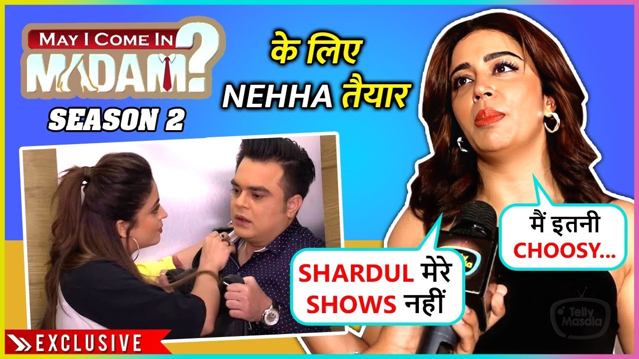 Nehha Pendse Express Excitement For May I Come In Madam 2, Shardul's Reaction, Being Choosy & More