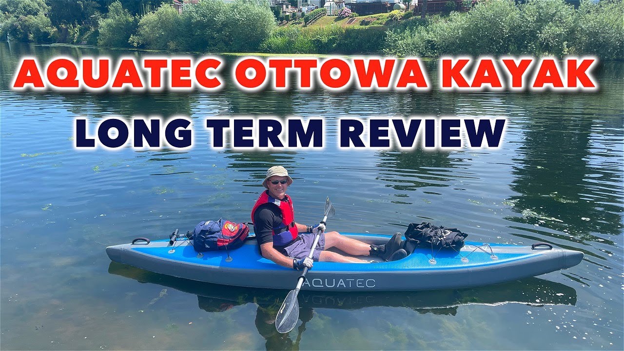 Aquatec Ottowa Kayak - Long Term Review