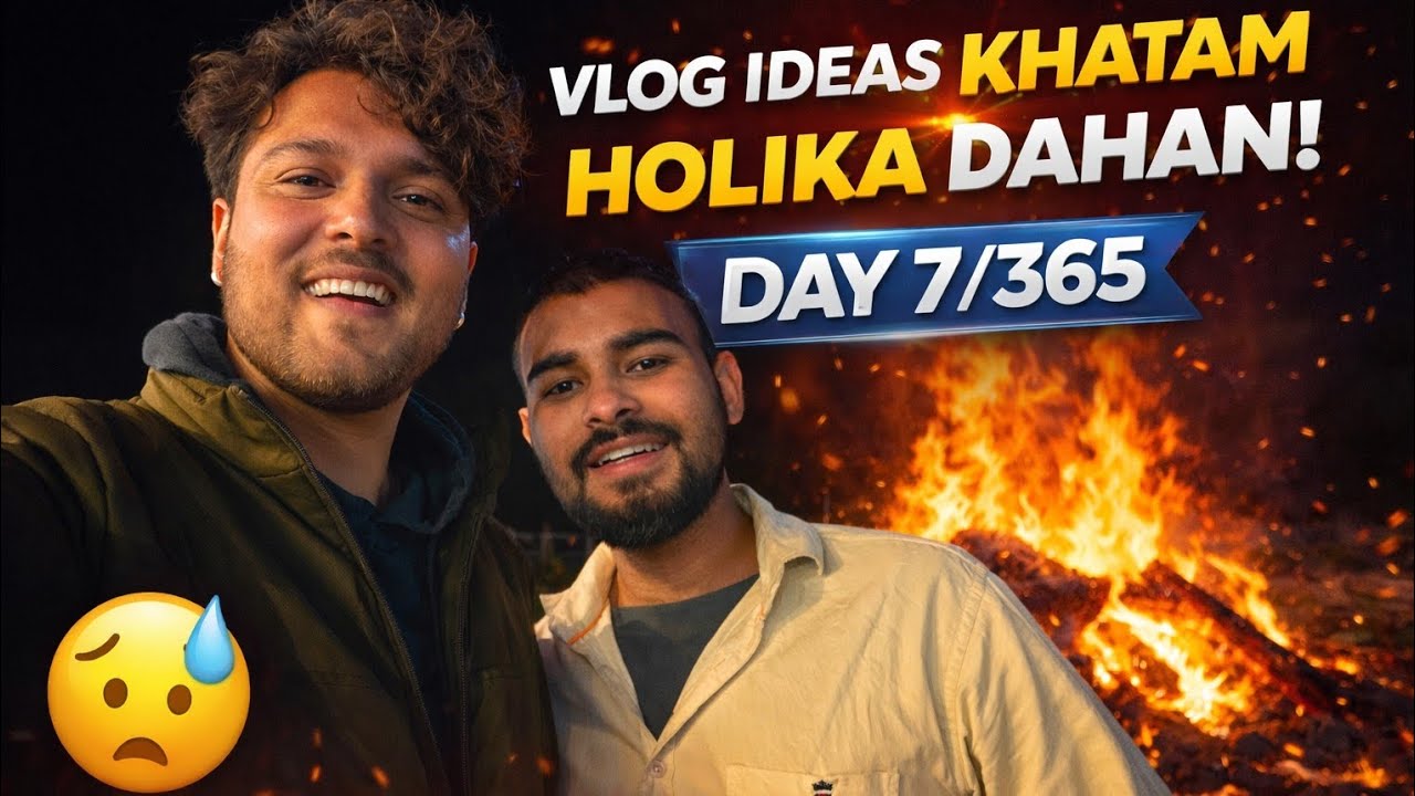 Vlog Ideas Khatam 😓 Holika Dahan Night Vlog 🔥 - Day 7/365