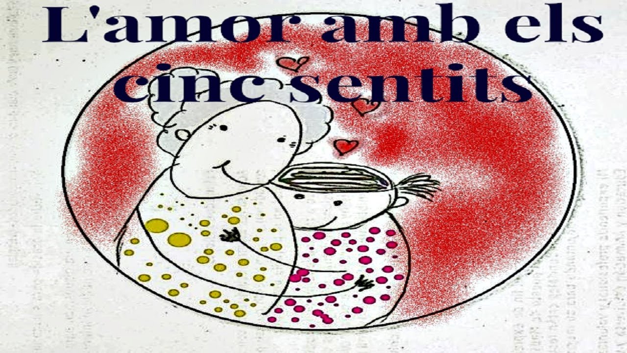 Contes infantils en català - L' amor amb els cinc sentits de Carmen Parets