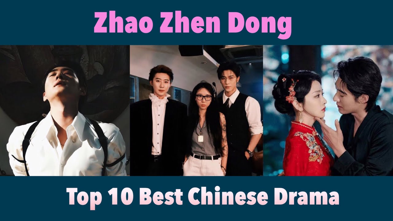 Zhao Zhen Dong Drama List #top10  Best Chinese Drama of Zhao Zhen Dong #actor