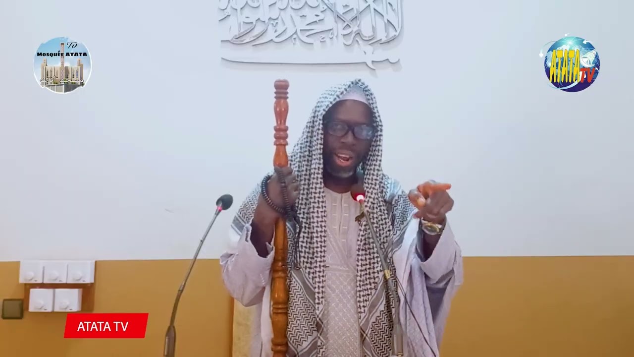 MOSQUÉE ATATA SENOU SERMON VENDREDI THÈME : Le 07/11/2025