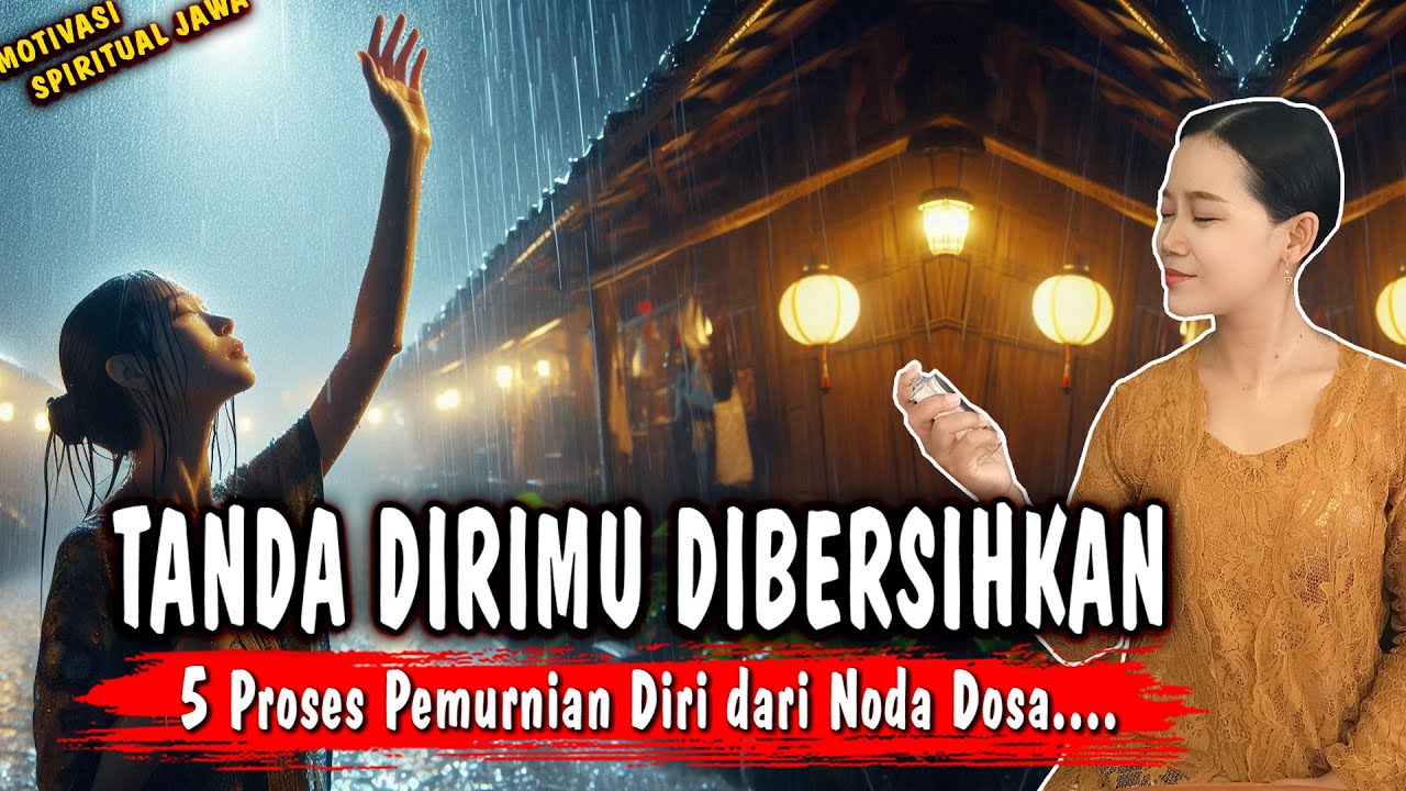 Tanda Dirimu Dibersihkan dan Dosamu Sedang Dihapuskan | Motivasi Spiritual Jawa