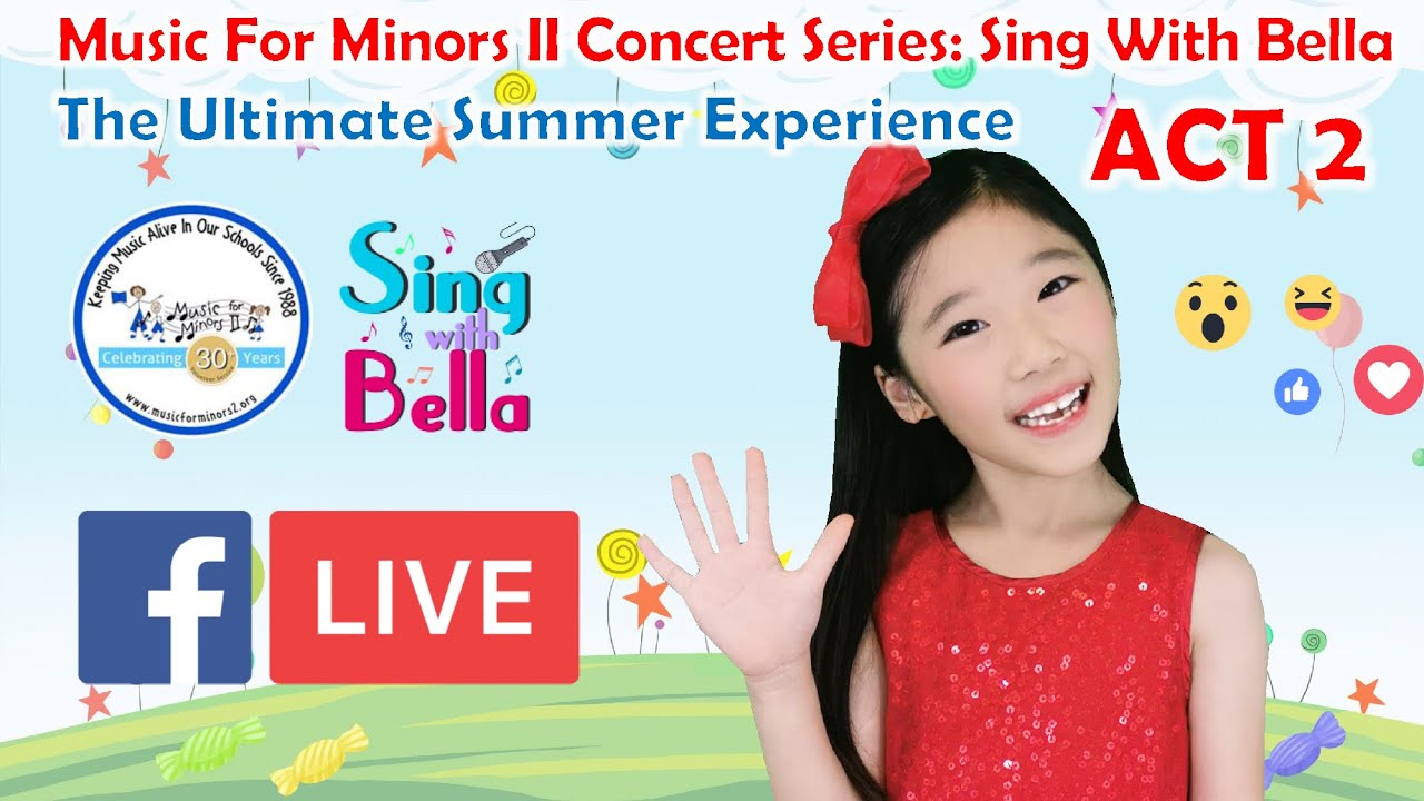 Music For Minors II Concert Series: Sing With Bella, The Ultimate Summer Experience - Act 2