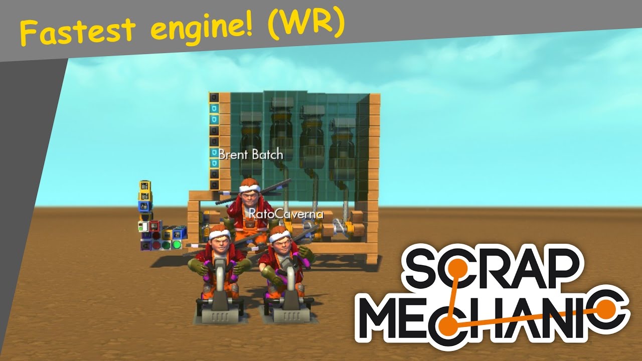 Fastest Engine in Scrap Mechanic (OLD World Record)