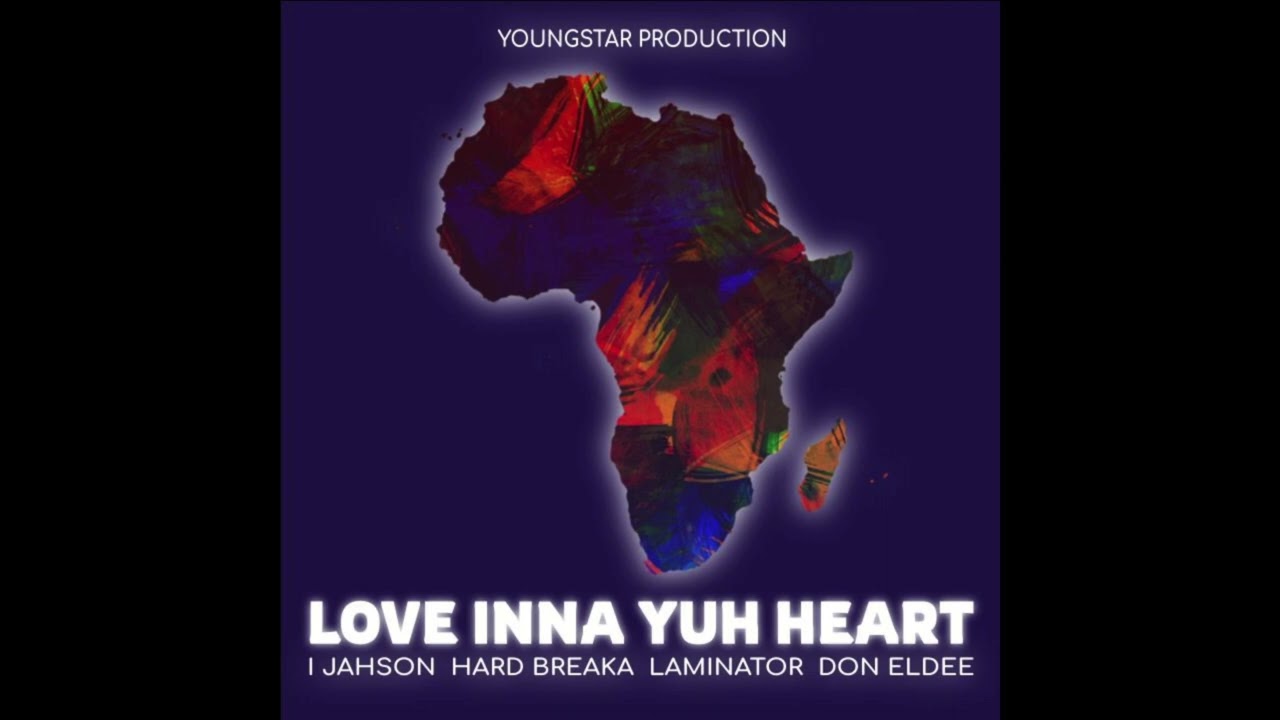 I Jahson, Hard Breaka, Laminator, Don Eldee - Love Inna Yuh Heart (Official Audio)