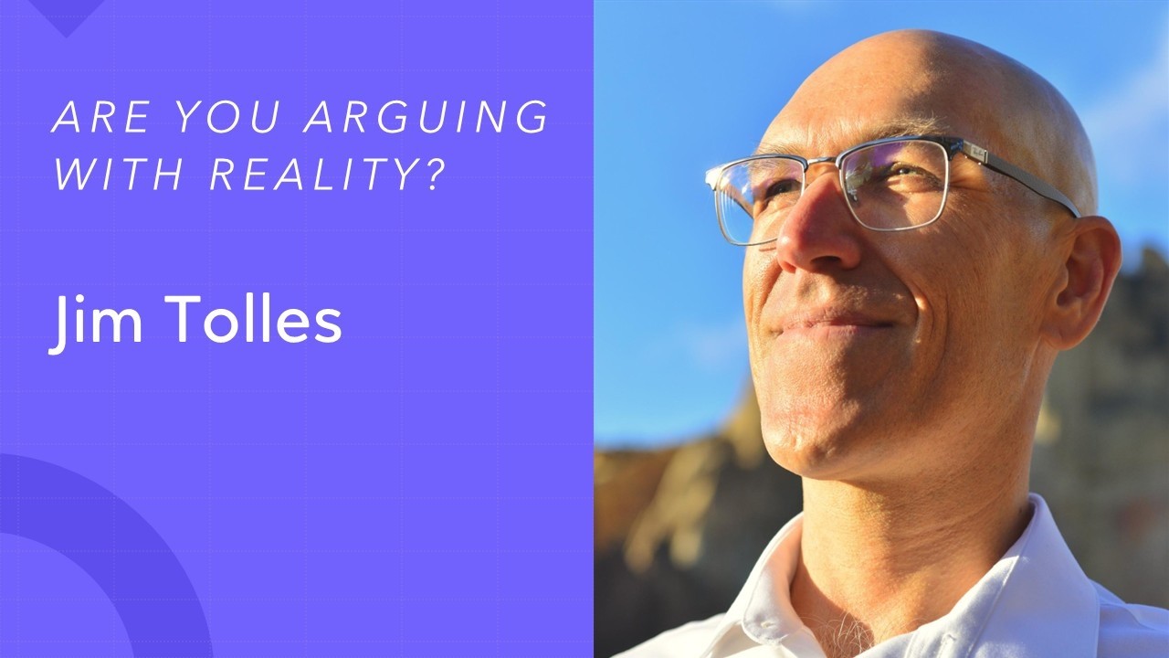 Are You Arguing with Reality?